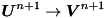 $ \vec{U}^{n+1}\to \vec{V}^{n+1} $