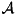 $ {\cal A} $